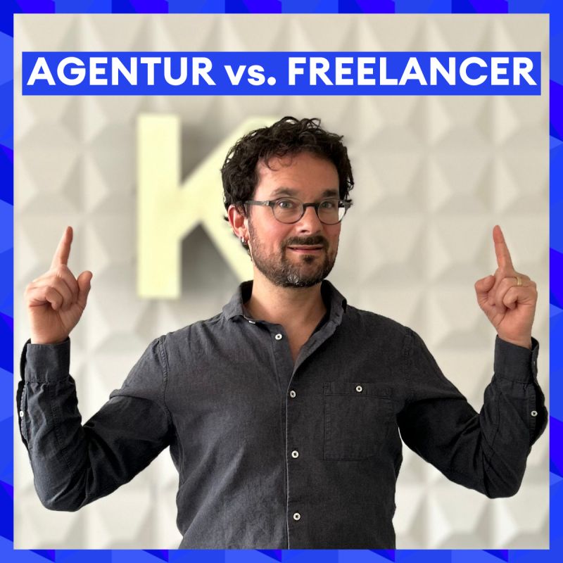 Agentur vs. Freelancer